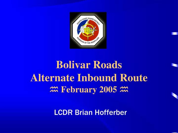 bolivar roads alternate inbound route february 2005