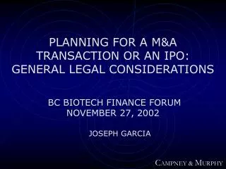 PLANNING FOR A M&amp;A TRANSACTION OR AN IPO: GENERAL LEGAL CONSIDERATIONS