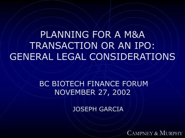 planning for a m a transaction or an ipo general legal considerations