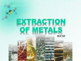 EXTRACTION OF METALS