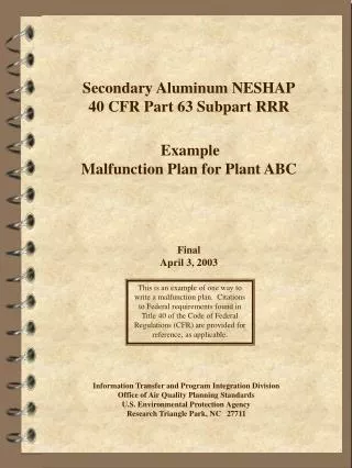 Secondary Aluminum NESHAP 40 CFR Part 63 Subpart RRR Example Malfunction Plan for Plant ABC Final April 3, 2003