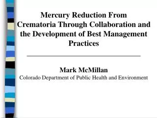 Mercury Reduction From Crematoria Through Collaboration and the Development of Best Management Practices ______________