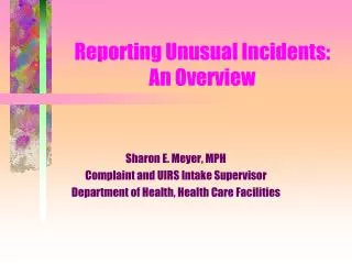 Reporting Unusual Incidents: An Overview