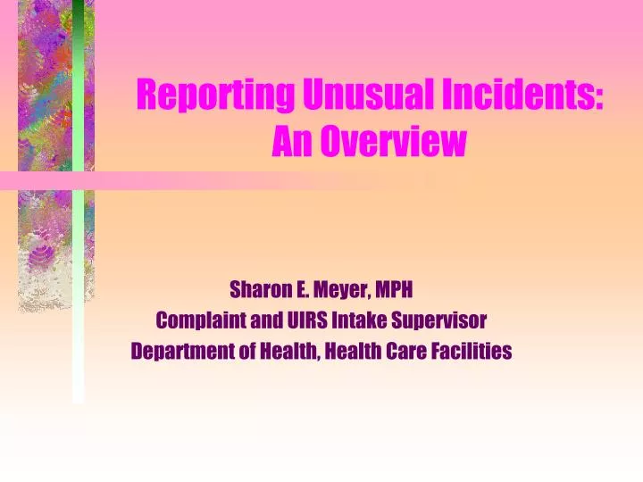 reporting unusual incidents an overview