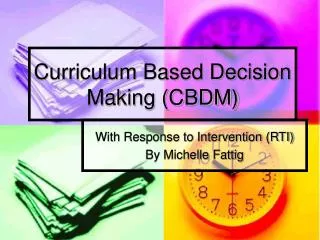 Curriculum Based Decision Making (CBDM)