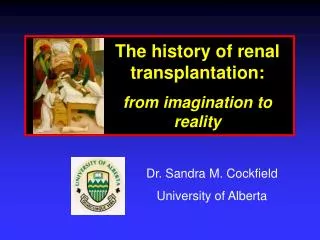 The history of renal transplantation: from imagination to reality
