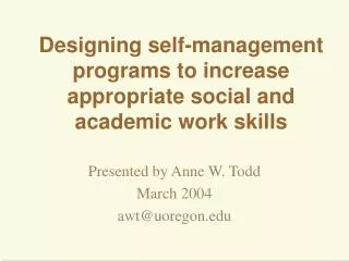 Designing self-management programs to increase appropriate social and academic work skills
