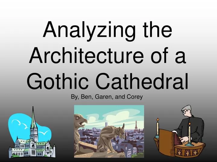 analyzing the architecture of a gothic cathedral