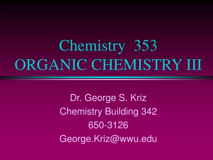 chemistry 353 organic chemistry iii