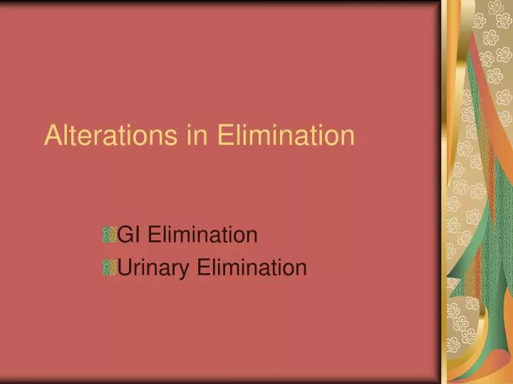 alterations in elimination