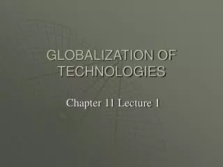 GLOBALIZATION OF TECHNOLOGIES