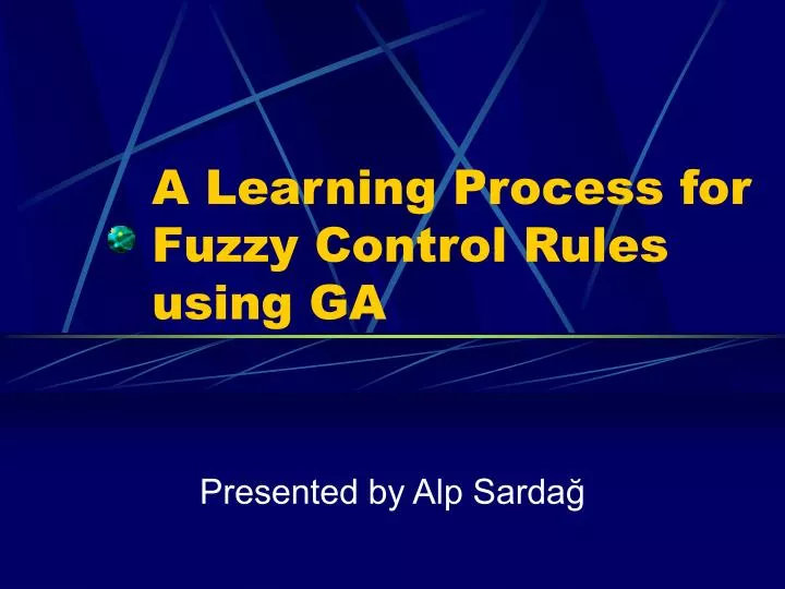 a learning process for fuzzy control rules using ga