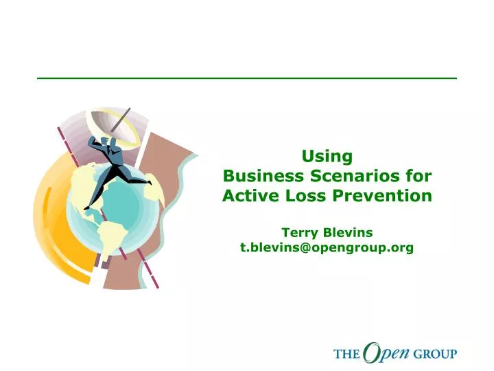 using business scenarios for active loss prevention terry blevins t blevins@opengroup org