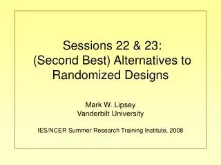 Sessions 22 &amp; 23: (Second Best) Alternatives to Randomized Designs