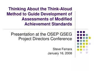 Thinking About the Think-Aloud Method to Guide Development of Assessments of Modified Achievement Standards