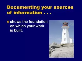 Documenting your sources of information . . .