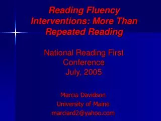 Reading Fluency Interventions: More Than Repeated Reading National Reading First Conference July, 2005
