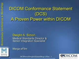 DICOM Conformance Statement (DCS) A Proven Power within DICOM