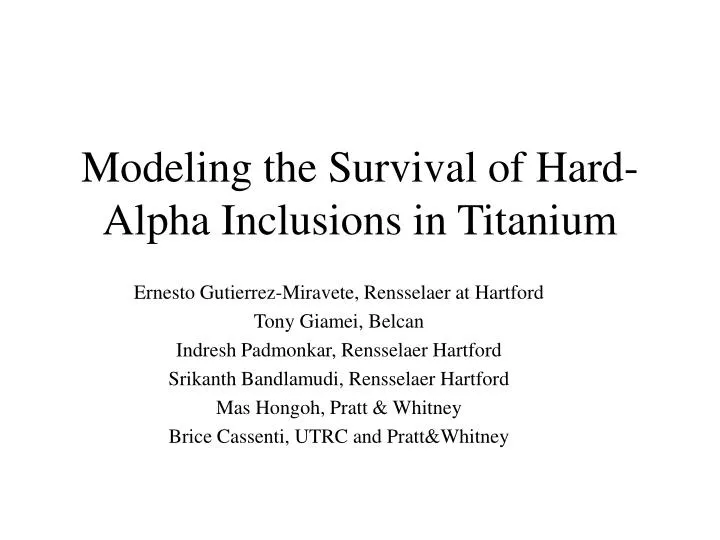 modeling the survival of hard alpha inclusions in titanium