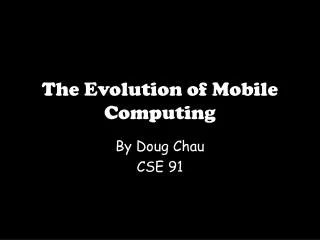 The Evolution of Mobile Computing