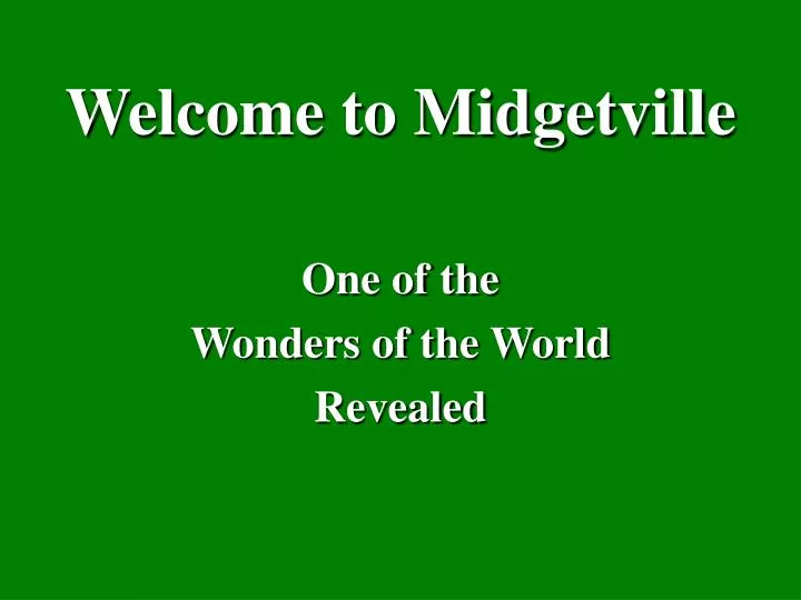 welcome to midgetville