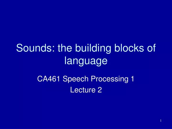 sounds the building blocks of language
