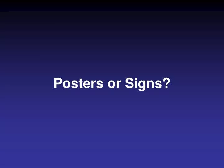 posters or signs