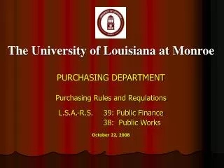The University of Louisiana at Monroe PURCHASING DEPARTMENT Purchasing Rules and Requlations L.S.A.-R.S.	39: Public Fina