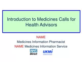 Introduction to Medicines Calls for Health Advisors