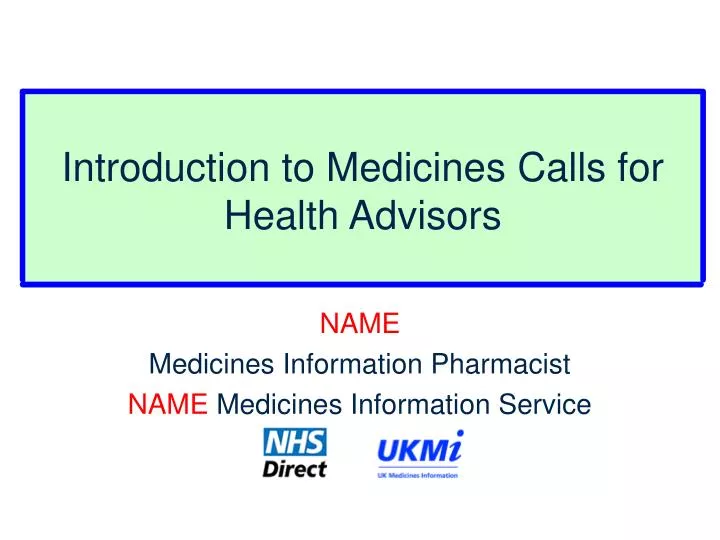 introduction to medicines calls for health advisors