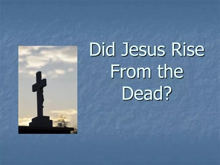 did jesus rise from the dead