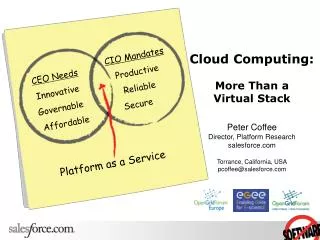 Cloud Computing: More Than a Virtual Stack Peter Coffee Director, Platform Research salesforce.com Torrance, California,