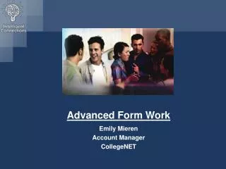 Advanced Form Work Emily Mieren Account Manager CollegeNET