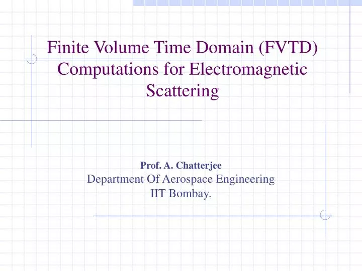 finite volume time domain fvtd computations for electromagnetic scattering