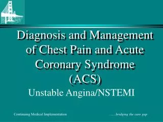Diagnosis and Management of Chest Pain and Acute Coronary Syndrome (ACS)