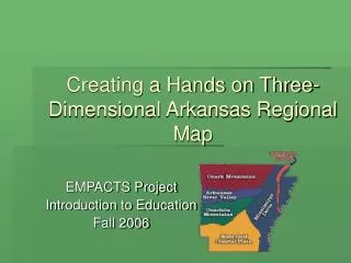 Creating a Hands on Three-Dimensional Arkansas Regional Map