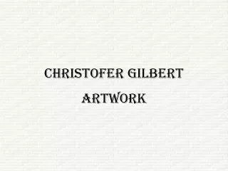 Christopher-Gilbert Artwork