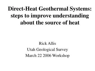 Direct-Heat Geothermal Systems: steps to improve understanding about the source of heat