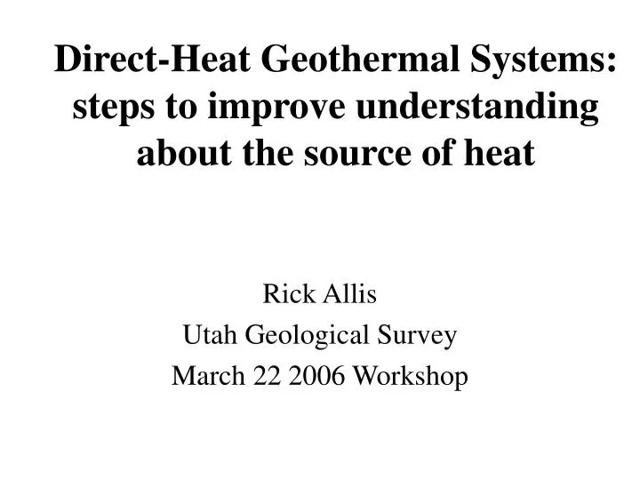 direct heat geothermal systems steps to improve understanding about the source of heat