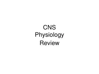 CNS Physiology