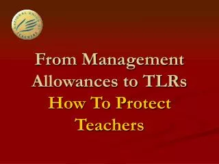 From Management Allowances to TLRs How To Protect Teachers