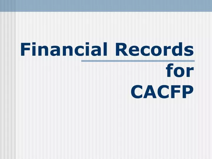 financial records for cacfp