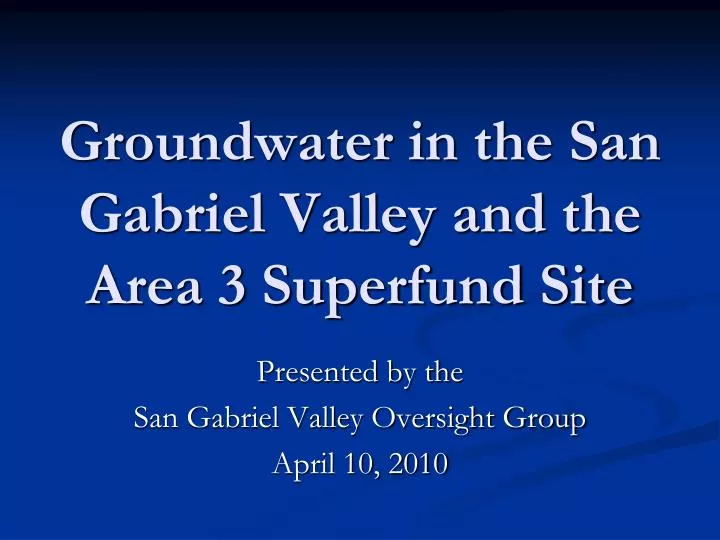 groundwater in the san gabriel valley and the area 3 superfund site
