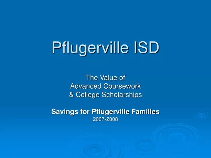 the value of advanced coursework college scholarships savings for pflugerville families 2007 2008