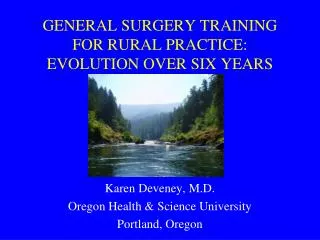 GENERAL SURGERY TRAINING FOR RURAL PRACTICE: EVOLUTION OVER SIX YEARS
