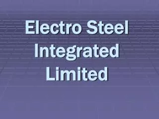 Electro Steel Integrated Limited