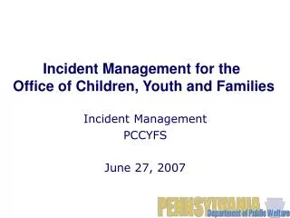Incident Management PCCYFS June 27, 2007