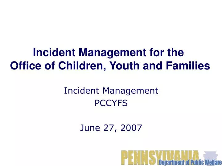 incident management pccyfs june 27 2007