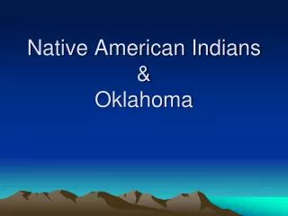 Native American Indians &amp; Oklahoma