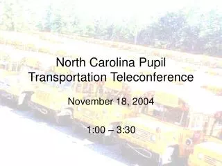North Carolina Pupil Transportation Teleconference